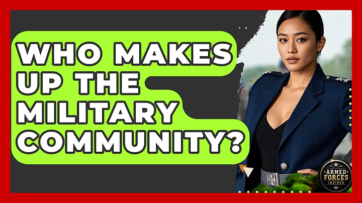 Who Makes Up the Military Community? | Armed Forces Insider