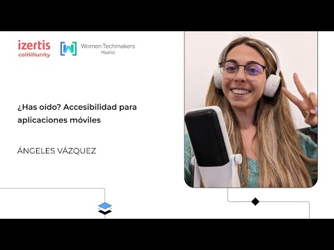 ¿Has oído? Accesibilidad para aplicaciones móviles - Ángeles Vázquez - WTM Madrid 2024