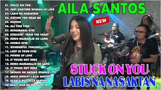 Aila Santos All Songs 2023 | The Best of Aila Santos Tagalog Love Song Compilation - Stuck On You