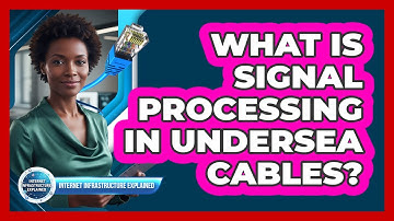 What Is Signal Processing in Undersea Cables?