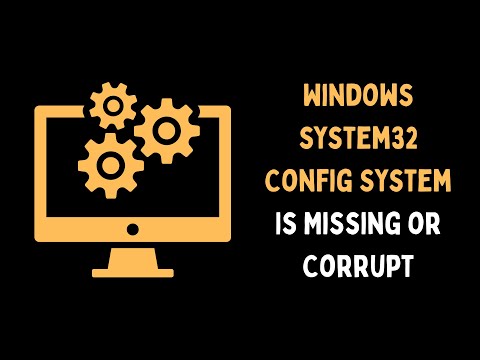 Windows system32 Config System Is Missing or Corrupt