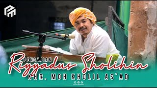 Kajian Kitab Riyyadus Sholihin - Pp. Walisongo Khr. Moh Kholil Asad