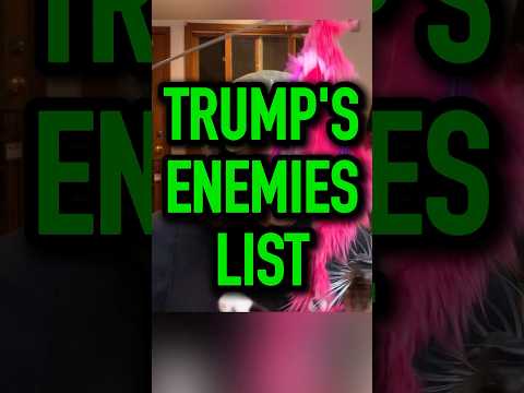 Trump's Enemies List Is Getting Long
