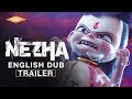 NE ZHA (2020) Official English Dub Trailer | Epic Animated Chinese Movie