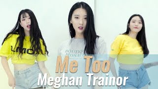 Meghan Trainor - Me Too Choreography My Way | 인천왁킹댄스 리듬하츠