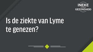 Is de ziekte van Lyme te genezen?