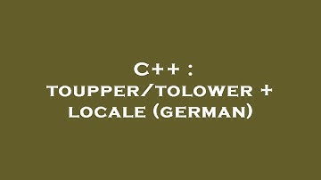C++ : toupper/tolower + locale (german)