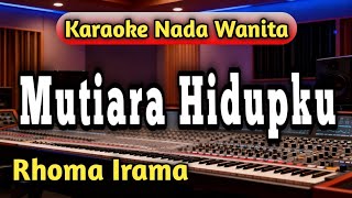Mutiara Hidupku  Karaoke Nada Wanita  Rhoma Irama 