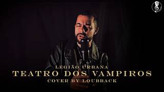 Teatro dos Vampiros - Legião Urbana (Cover by Loubback)