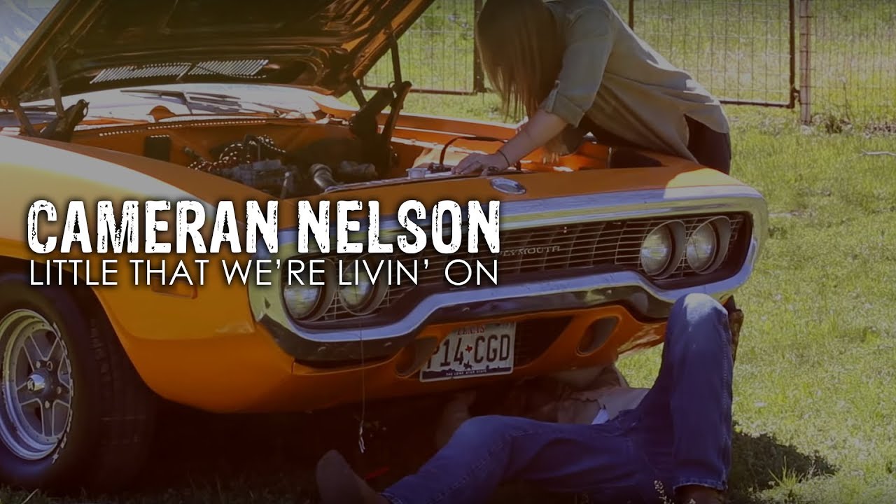 CAMERAN NELSON- Little That We're Livin' On (Official Music Video)
