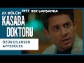 Özür Dilersen Affedecek - Kasaba Doktoru 27. Bölüm