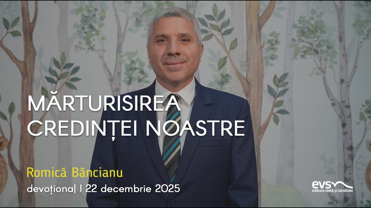 MĂRTURISIREA CREDINȚEI NOASTRE