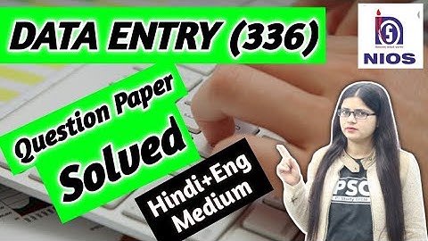 Nios Class 12 Data Entry 336 Solved Question Paper | Nios Data Entry 336 Hindi Medium Important Ques