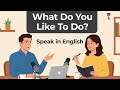 What Do You Like To Do? | Easy English Podcast | English with Mr. E. #easyenglish