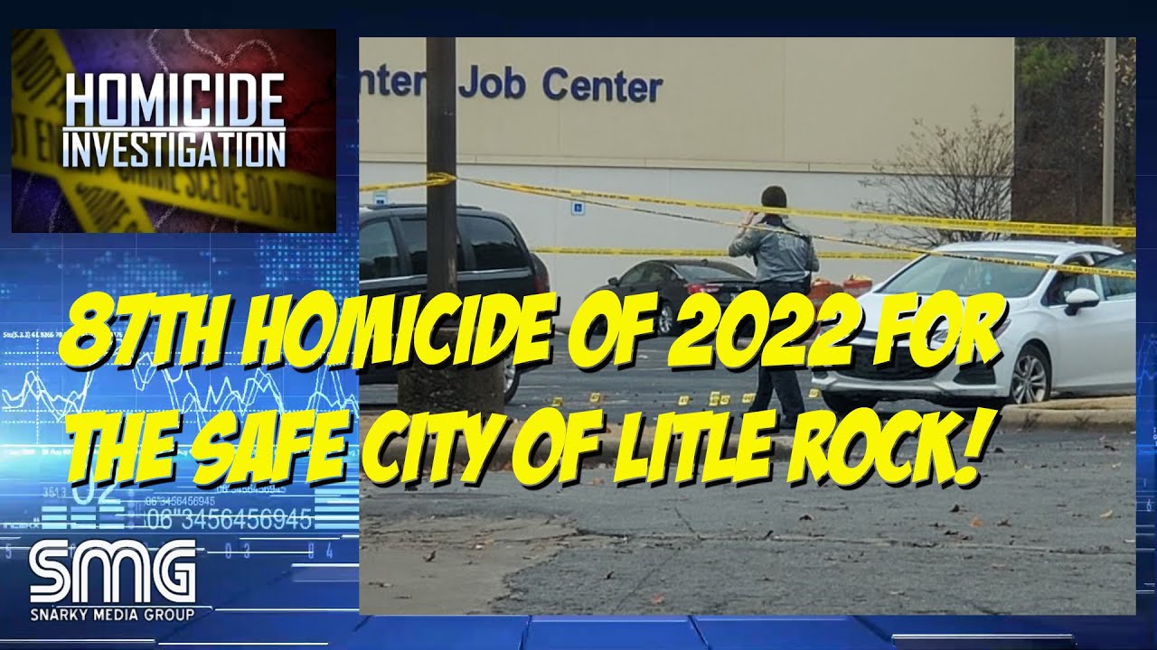 87th Homicide of 2022 for Little Rock, AR YouTube