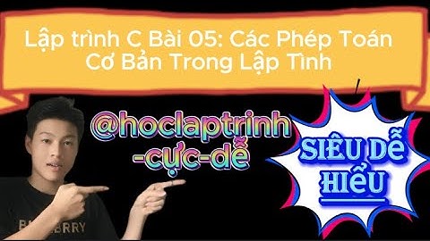 Lập trình C Bài 5: Các Phép Toán Cơ Bản Dễ Hiểu Trong C | www.youtube.com/@HocLapTrinh-cực-dễ