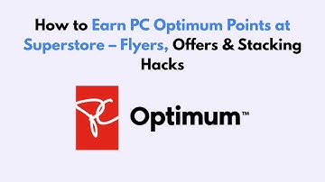 How to Earn PC Optimum Points at Superstore – Flyers, Offers & Stacking Hacks