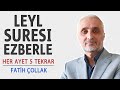 Leyl suresi ezberle her ayet 5 tekrar fatih ollak