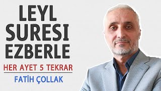 Leyl suresi ezberle her ayet 5 tekrar (Fatih Çollak)