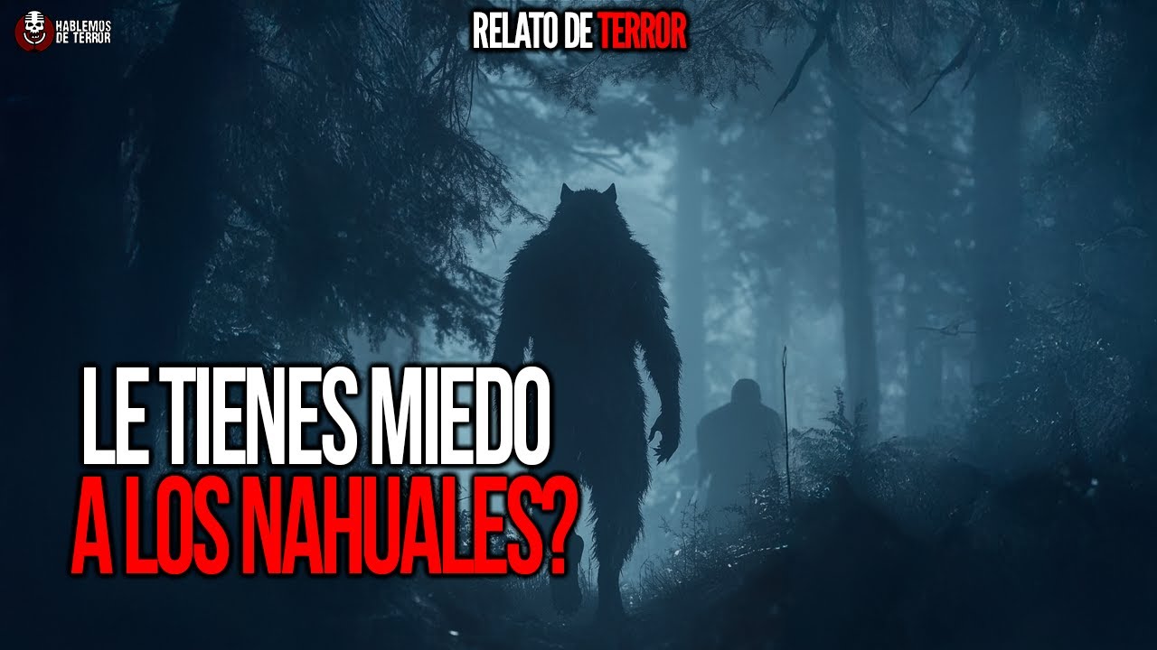 MARATÓN DE HISTORIAS DE TERROR , RELATOS DE NAHUALES