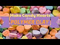 How To Make Polymer Clay Candy Hearts | My first attempt ♥️😂