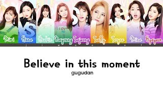 Gugudan (구구단) – Believe in this moment [Color Coded Lyrics] (ENG/ROM/HAN)