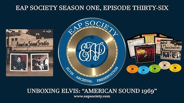 Unboxing Elvis: "American Sound 1969" (EAPS S01E36)