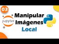 Python con Jupyter, Importar Imagenes de un entorno Local. #jupyter, #python, #analítica