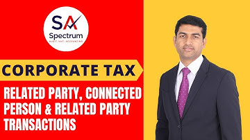Corporate Tax | Related Party, Connected Person & Related Party Transactions | Spectrum Auditing