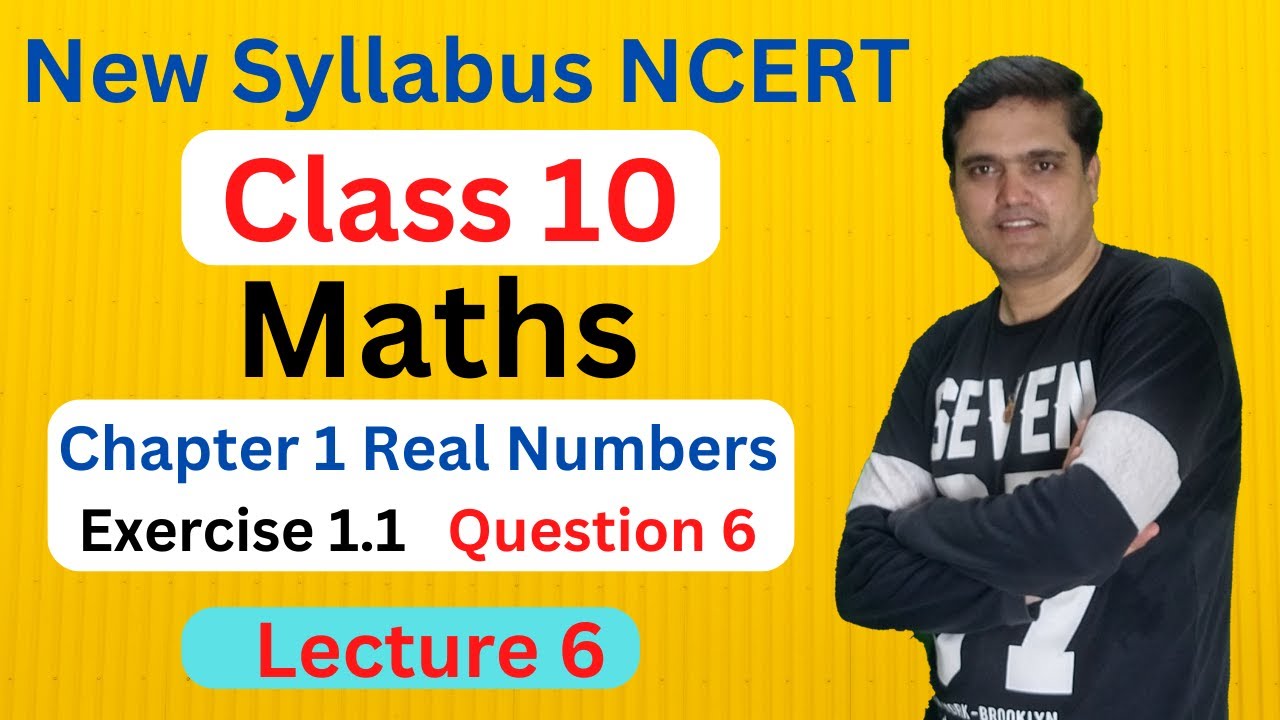 Class 10 maths chapter 1 exercise 1 1 question 6 maths class 10