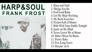 Frank Frost - Harpin' On It