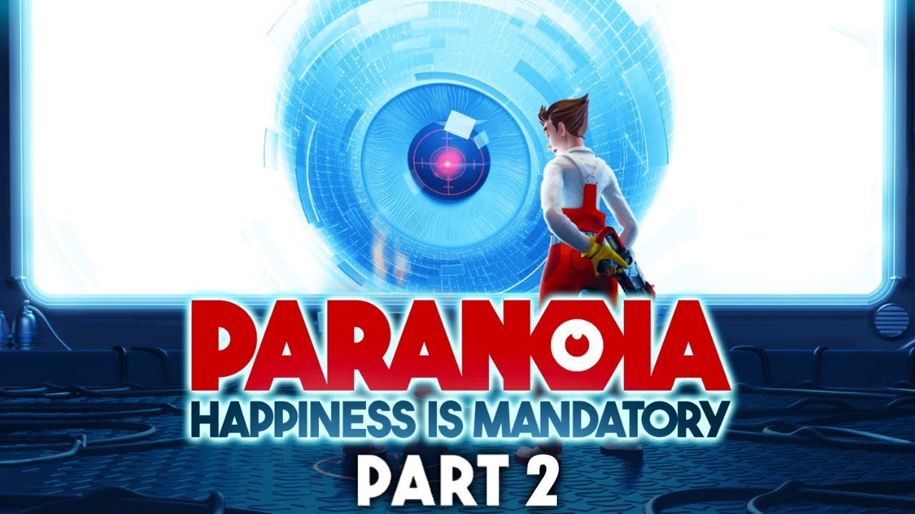 Paranoia: Happiness is Mandatory - The Curious Case of All Those People ...