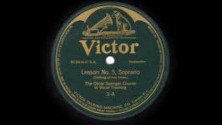 (Lesson #5 for Soprano) The Oscar Saenger Course in Vocal Training: Uniting Three Tones (1915)