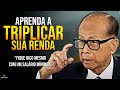 APRENDA A TRIPLICAR  O SEU SALÁRIO  RÁPIDO E FÁCIL COM ESSES 8 HÁBITOS | Li Ka-Shing Dublado