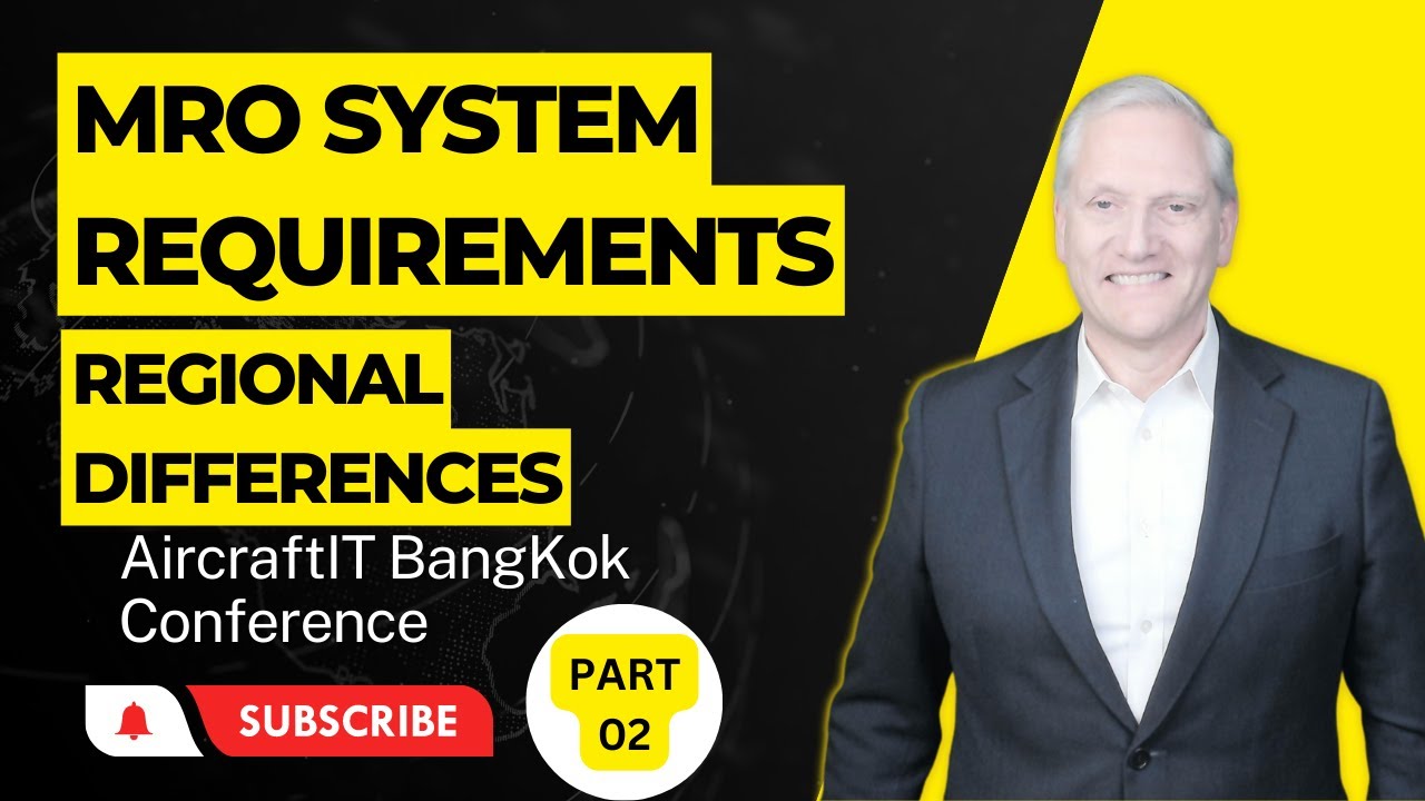 MRO System Requirements - Regional Differences | AircraftIT Bangkok Conference | Part 002