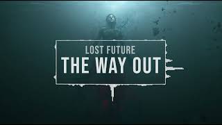 The Way Out -  Lost Future (Official Audio)