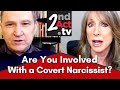 Are You Involved with a Narcissist? How to Recognize a Covert Narcissist!