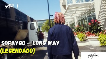 SoFaygo - Long Way (Legendado)