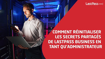 Comment réinitialiser les secrets partagés de LastPass Business en tant qu
