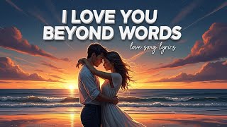 I Love You Beyond Words--vibe love(official lyrics video )