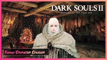 [Female Character Creation] 🚺 Dark Souls II - Female Creation Guide