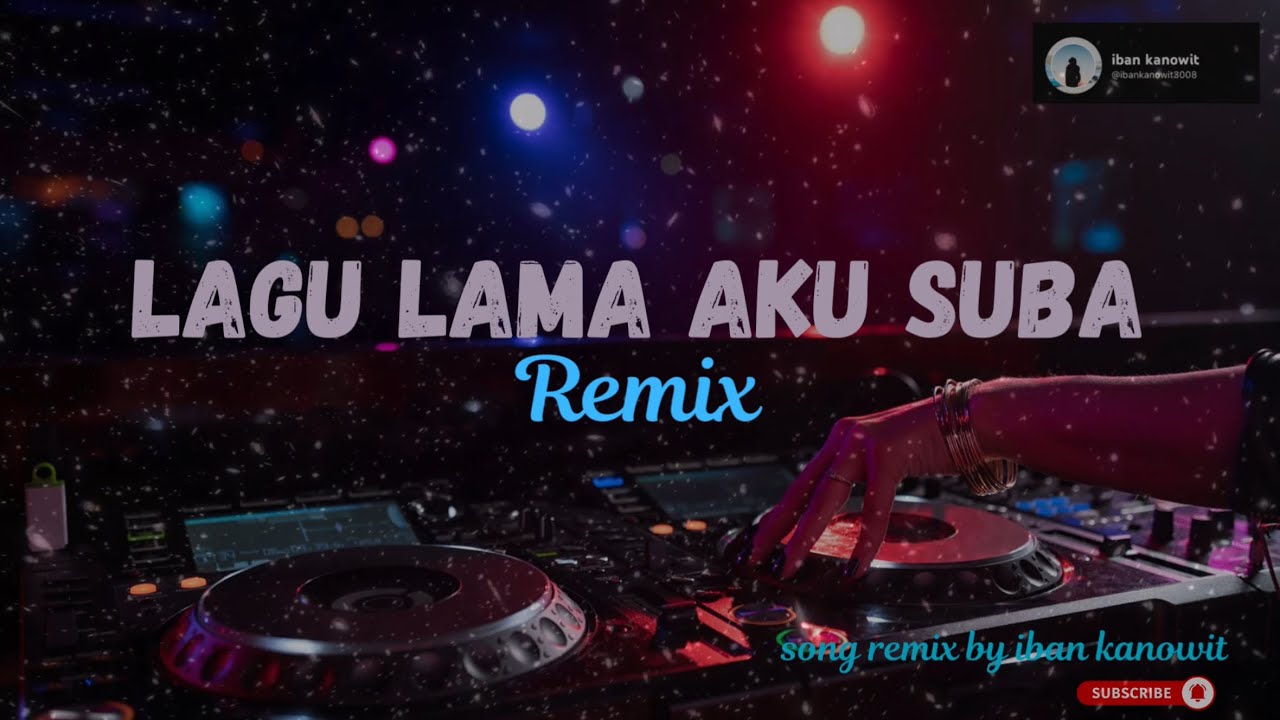 Lagu lama aku suba remix by iban kanowit 