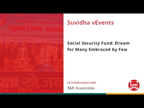 Suvidha Sewa Webinar Video on the Topic “Social Security Fund: Dream for Many Embraced by Few”