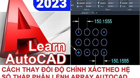 THAY ĐỔI ĐỘ CHÍNH XÁC THẬP PHÂN CỦA LỆNH ARRAY AUTOCAD