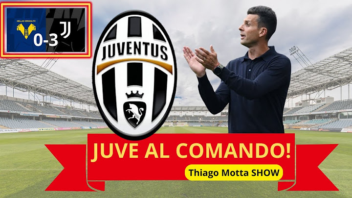 VERONA JUVE 0-3  Thiago Motta al Comando! LA JUVE FA SUL SERIO!
