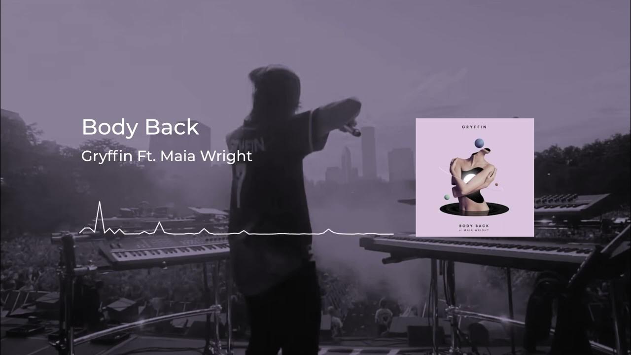 Gryffin Body Back ft. Maia Wright (Sap Inget Remix) YouTube