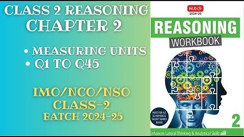 Reasoning Workbook CLASS 2 Chapter 2 Measuring Units (Q1-Q45) for 2024-25