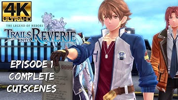 [Episode 1] The Legend of Heroes: Trails into Reverie - Complete Cutscenes (Japanese Voice) 4K UHD
