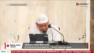 LIVE Akidah Imam Bukhari - Ust. Abul Aswad Al Bayati, B.A.