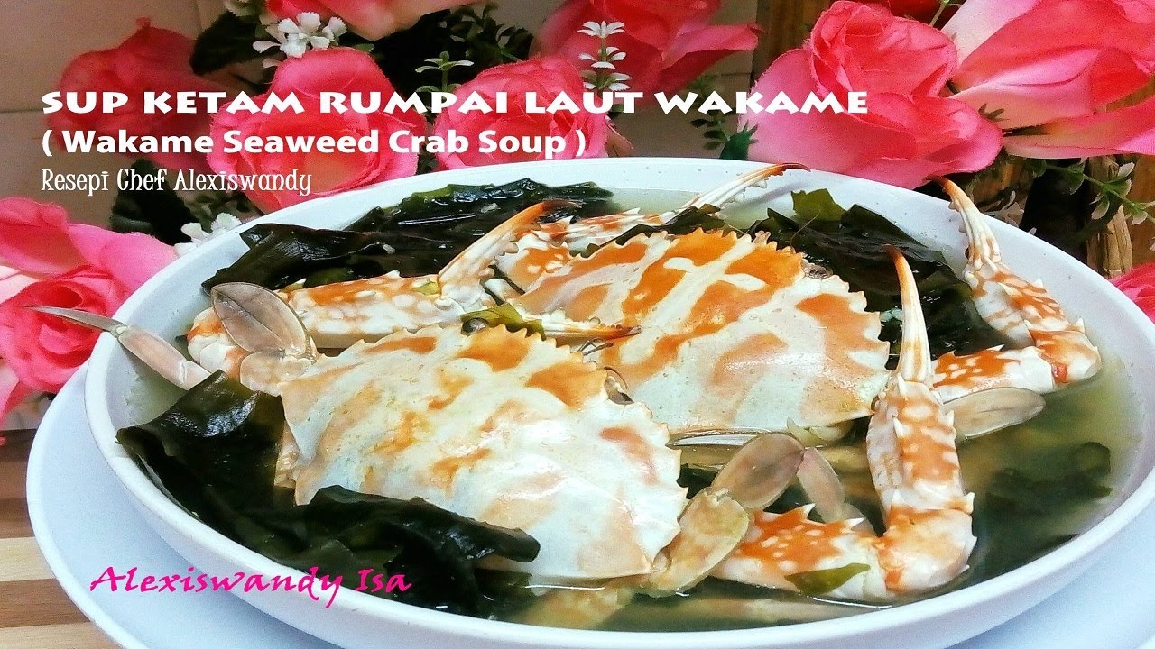 Sup Ketam Rumpai Laut Wakame Wakame Seaweed Crab Soup
